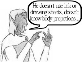 He doesn't use ink or drawing sheets, doesn't know body proportions...